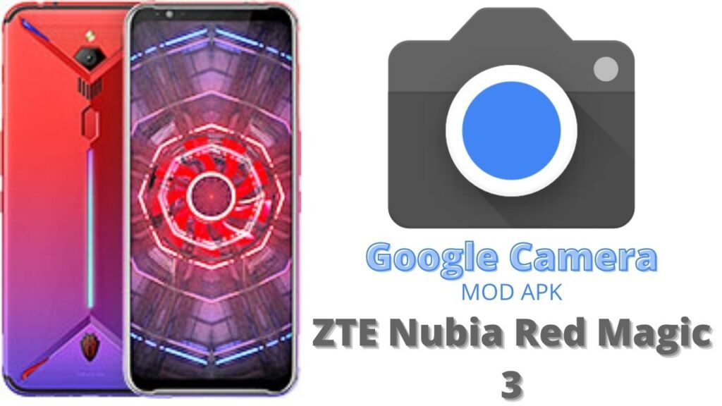 Google Camera For ZTE Nubia Red Magic 3